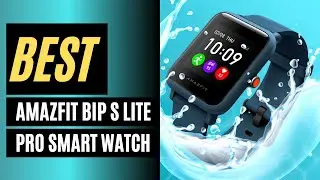 Best Amazfit Bip S Lite Smartwatch Review | Best Smartwatch 2022