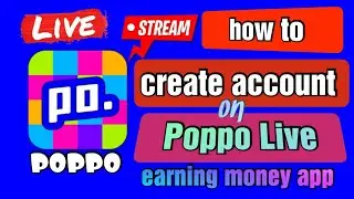 how to create Poppo Live account | how to earn money in poppo app