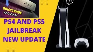PS4 AND PS5 JAILBREAK UPADTE AND PS4 FIRMWARE NOW DOWNGRADE