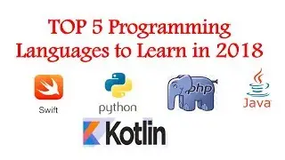 Top 5 Programming Languages to learn in 2018