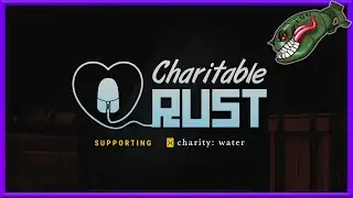 Rust Twitch Drops | Charitable Rust 2023 - charity: water 2 Round #25