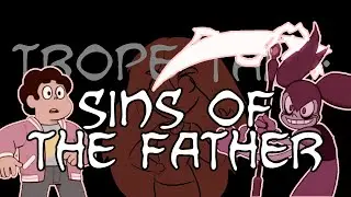 Trope Talk: Sins Of The Father