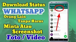 Cara Download Video/Foto Status Whatsapp Orang Lain