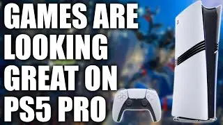 PS5 Pro Games look and run VERY well! | Many day one patches!
