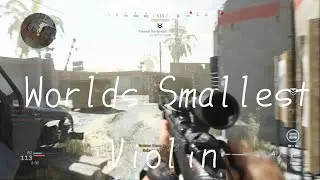 Worlds Smallest Violin/ call of duty montage