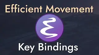Efficient Movement with Emacs Key Bindings - Emacs Essentials #2