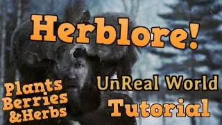 UnReal World Tutorial - Herblore! (Skill & Plant Discussion)