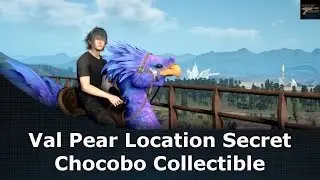 Final Fantasy XV Val Pear Location Secret Chocobo Collectible