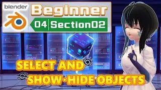 【No.04-02】【Blender】[Beginner] SELECT AND SHOW / HIDE OBJECTS