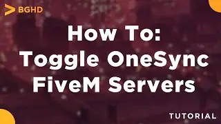 How To Turn ON/OFF OneSync & OneSync Legacy in a FiveM Server