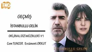 İstanbullu Gelin [Orijinal Dizi Müzikleri V1] – Geçmiş