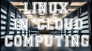 The Role of Linux in Cloud Computing: Powering the Future of Tech