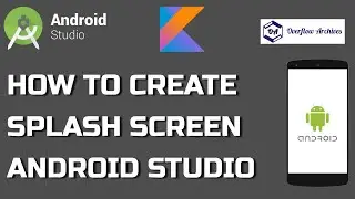 How To Create Splash Screen / Welcome Screen In Android Studio Using Kotlin | Android Tutorial 2020