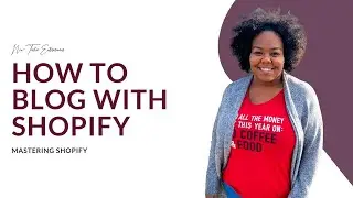 How to BLOG with Shopify | Shopify tutorials for non-techies