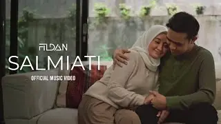 Fildan - SALMIATI (Sayang Selalu Sampai Akhir Nanti) | Official Music Video