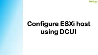 Configure ESXi host using DCUI