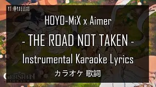 The Road Not Taken | Karaoke Instrumental English Lyrics - Off Vocal | Genshin 原神 HOYO-MiX x Aimer