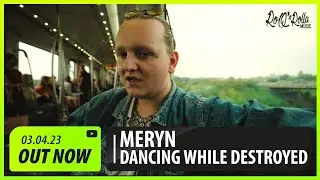 Meryn - Dancing While Destroyed