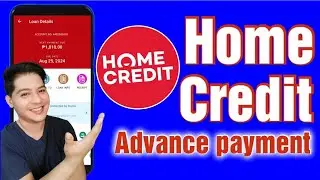 Home Credit Advance payment tutorial / pwede ba mag advance payment sa home Credit