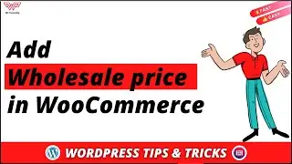 How to Setup Wholesale Prices to a WooCommerce Store