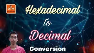 Hexadecimal to Decimal Conversion | Number System