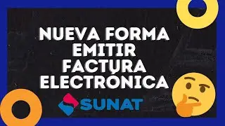NUEVA FORMA DE EMITIR UNA FACTURA ELECTRÓNICA - SUNAT 2021
