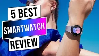 Top 5 BEST Smartwatch of 2024 | Best Smartwatches you can buy right now! [Best Smart Watch 2024]