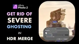 AFFINITY PHOTO: HOW TO MANUALLY FIX SEVERE GHOSTING IN HDR MERGE WITH LAYERS