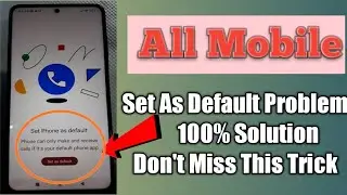 Mobile Set As Default Problem 100% Solution How To Solve Set As Default problem