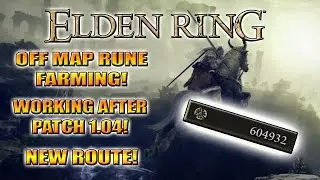 Elden Ring: Off Of Map Rune Farming - New Route - Working After Patch 1.04