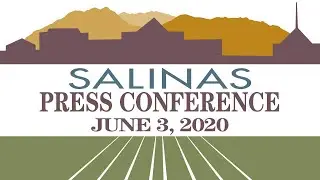 Salinas Press Conference of June 3, 2020