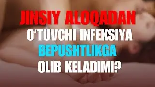 JINSIY ALOQADAN O'TUVCHI INFEKSIYA BEPUSHTLIKGA OLIB KELADIMI?