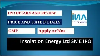 Insolation Energy IPO details and review || IPO Open Date || Listing Date || Price || SME IPO || GMP