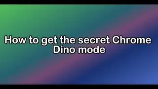 How to get the secret Chrome Dino Enterprise mode! 