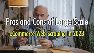 Pros and Cons of Large Scale eCommerce Web Scraping in 2023