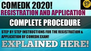 COMEDK 2020!🔥 | COMPLETE APPLICATION AND REGISTRATION PROCEDURE EXPLAINED! 😃😎 | 