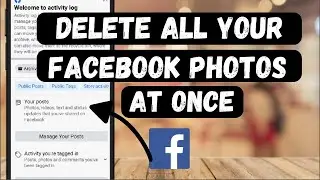 How To Delete All Your Facebook Photos At Once ! Delete all Facebook posts ! Facebook