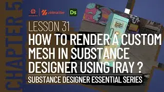 Rendering a Custom Mesh Using Iray? | Lesson 31 | Chapter5| Substance Designer 2021 Essential Series