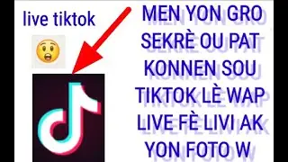 MEN KIJAN POU FÈ LIVE SOU TIKTOK AK YOU FOTO OU🔥🔥🔥