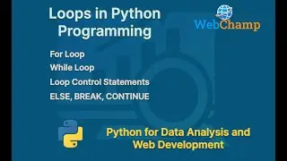 Python 6: Loops(While, For) in Python || Loop Control Statements in Loops - Break, Continue, Else ||