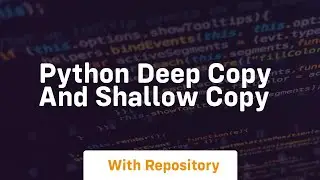 Python deep copy and shallow copy
