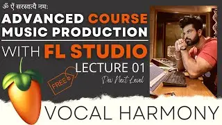 FL Studio Advanced Music Production Series - Lecture 01 - Vocal Harmony