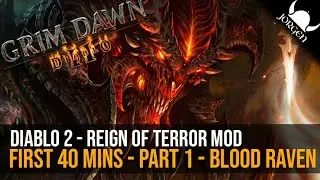 Reign of Terror Mod (Grim Dawn) - Part 1 - First 40 mins gameplay - Blood Raven