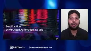 UiPath DevCon 2021: Drive Citizen Led Automation at Scale