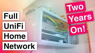 My Fully UniFi Home Network after Two Years - Long Term Review