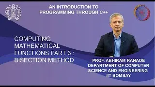 Lecture 8 : Computing Mathematical Functions Part 3 : Bisection Method