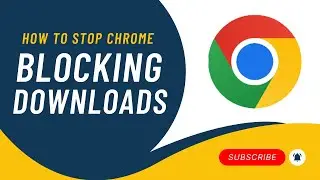 How to Stop Chrome from Blocking Downloads: Quick Fixes & Tips!