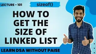 How To Get Size Of Linked List | Size() | FREE DSA Course in JAVA | Lecture 101