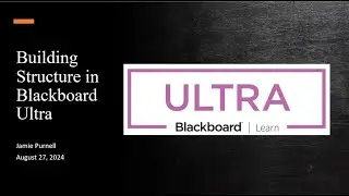 BBD 125U   Building Structure in Blackboard Ultra 8/27/24