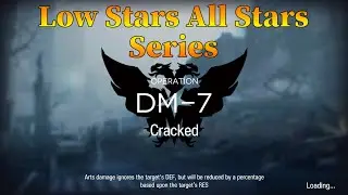 Arknights DM-7 Guide Low Stars All Stars